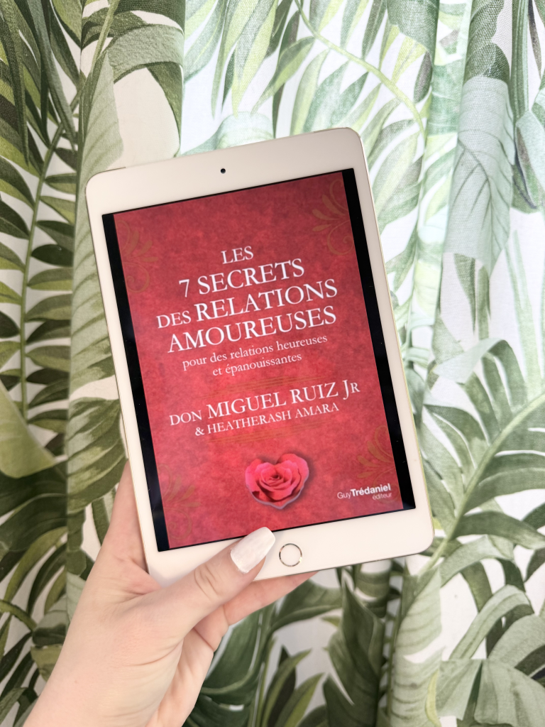 Les 7 secrets des relations amoureuses : pour des relations heureuses et épanouissantes Don Miguel Ruiz Jr & Heatherash Amara, 2020